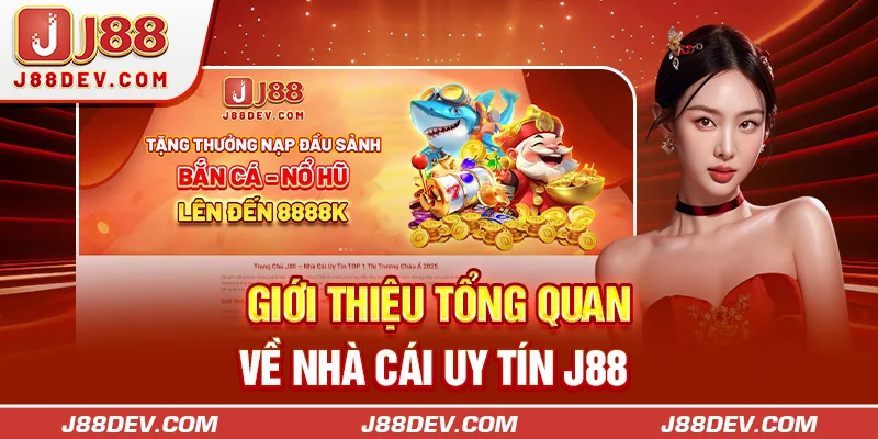 Giới thiệu tổng quan về nhà cái uy tín J88