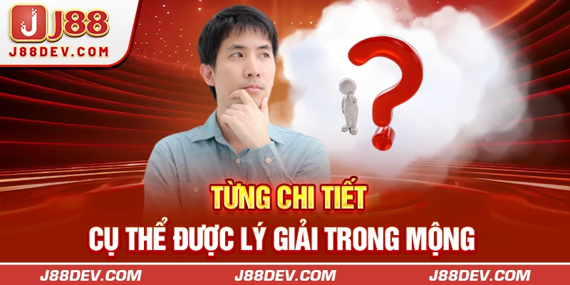 Từng chi tiết cụ thể được lý giải trong mộng
